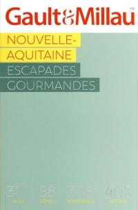 Nouvelle Aquitaine 2022: Les escapades gourmandes