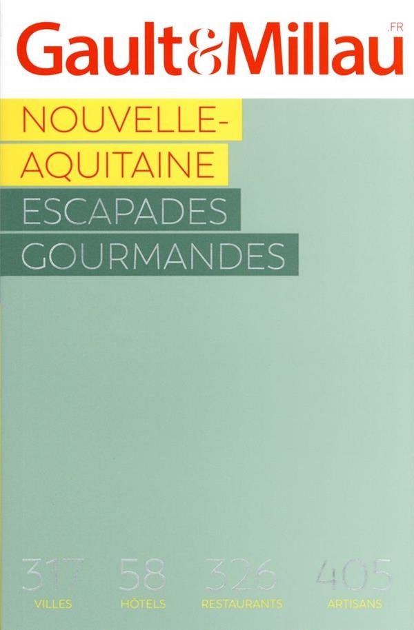 Nouvelle Aquitaine 2022: Les escapades gourmandes