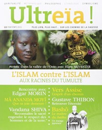 Ultreïa ! N°3, Printemps 2015 : l'Islam contre l'islam, aux racines du tumulte