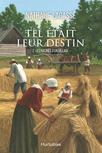 Tel était leur destin, Tome 2 : Les racines d'un village