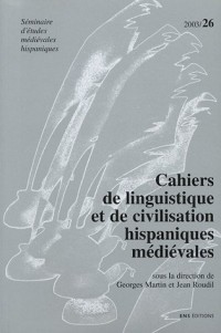 Cahiers de linguistique et de civilisation hispaniques médiévales, N° 26, 2003 :