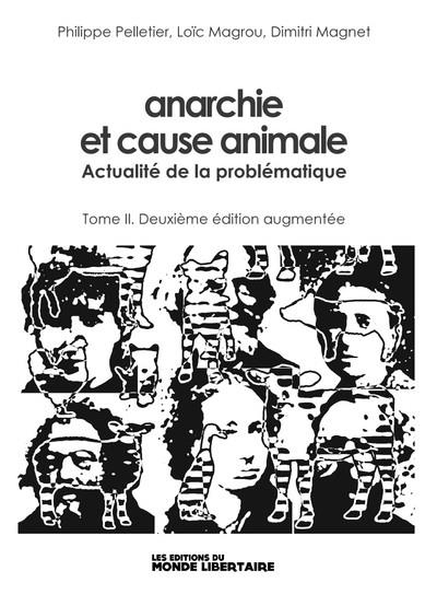 Anarchie et cause animale T02 Réédition augmentée: Actualité de la problématique