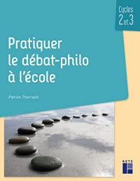 Pratiquer le débat-philo à l'école - Cycles 2 et 3