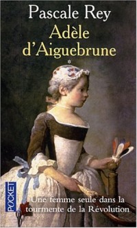 Adèle d'Aiguebrune, tome 1