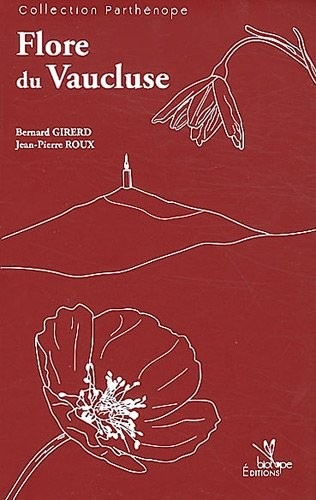 Flore du Vaucluse : Troisième inventaire, descriptif, écologique et chorologique