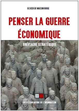 Penser la guerre économique: Bréviaire stratégique