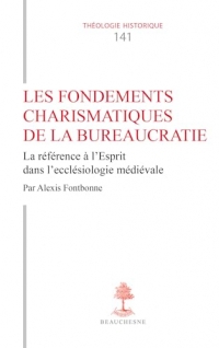 Les fondements charismatiques de la bureaucratie: La référence à l'Esprit dans l'ecclésiologie médiévale