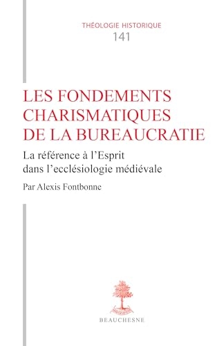 Les fondements charismatiques de la bureaucratie: La référence à l'Esprit dans l'ecclésiologie médiévale