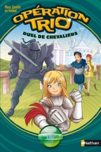 Opération trio, tome 3 : Duel de chevaliers