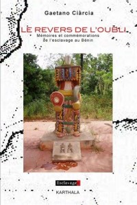 Le revers de l'oubli : Mémoires et commémorations de l'esclavage au Bénin