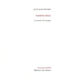 Yasmina Reza : Le miroir et le masque