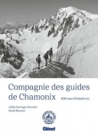 Compagnie des guides de Chamonix NE: 200 ans d'histoire(s)