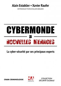 Cybermonde et nouvelles menaces: La cyber-sécurité par ses principaux experts