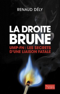 La Droite Brune UMP-FN, liaisons fatales