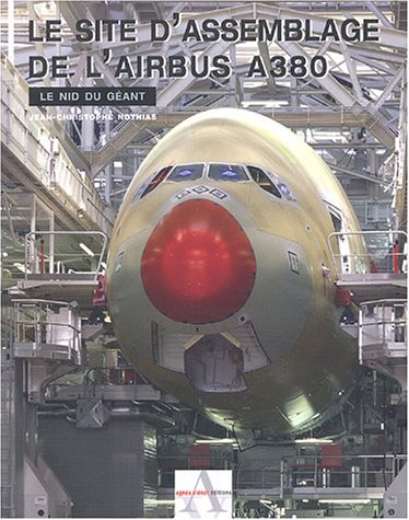 Le site d'assemblage de l'Airbus A380 : Le nid du géant