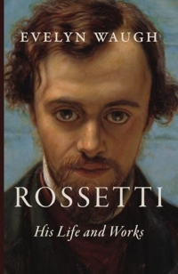 Rossetti: His Life and Works