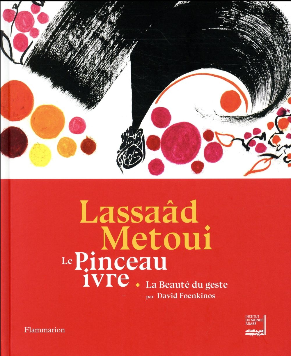 Lassaâd Metoui : Le pinceau ivre