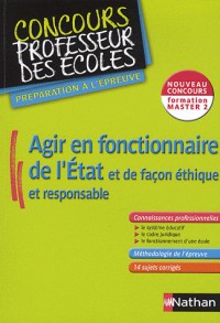 Agir en fonctionnaire de l'Etat et de façon éthique et responsable