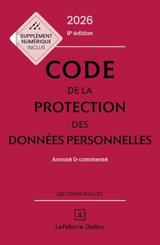 Code de la protection des données personnelles 2026 8ed - Annoté et commenté (Codes Dalloz Professionnels)