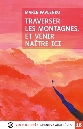 Traverser les montagnes, et venir naître ici