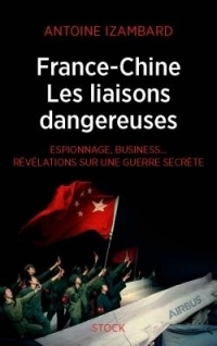 France Chine, les liaisons dangereuses (Essais - Documents)