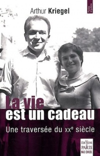 La vie est un cadeau : Une traversée du XXe siècle