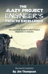 The Lazy Project Engineer's Path to Excellence