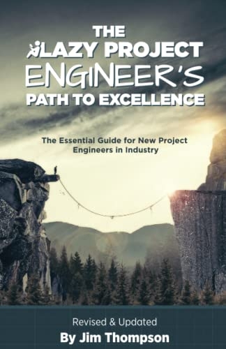 The Lazy Project Engineer's Path to Excellence