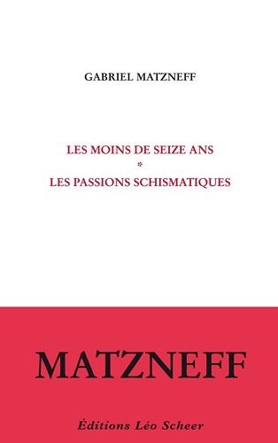 Les moins de seize ans ; Les passions schismatiques [9782915280661]
