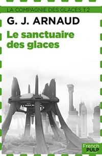 La Compagnie des Glaces: Tome 2 - Le Sanctuaire des glaces