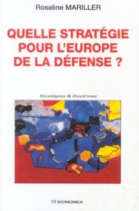 Quelle stratégie pour l'Europe de la défense ?