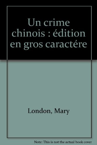 un crime chinois : édition en gros caractére