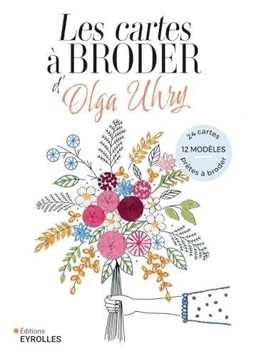 Les cartes à broder d'Olga Uhry: 12 modèles, 24 cartes prêtes à broder