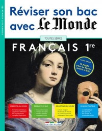 Réviser son bac avec Le Monde : Français 1re, version augmentée