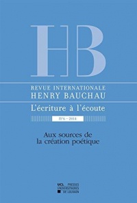 Revue internationale Henry Bauchau n°6-2015: Aux sources de la création poétique