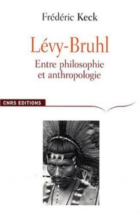 Lévy-Bruhl. Entre philosophie et anthropologie