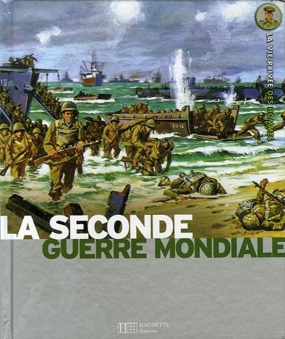 La Seconde Guerre mondiale : 1939-1945 : de l'invasion de la Pologne à Hiroshima