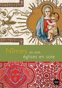 NIMES EN JOIE, EGLISES EN SOIE