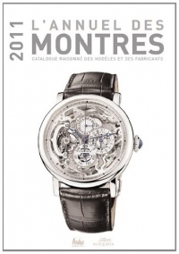 L'Annuel des montres : Catalogue raisonné des modèles et des fabricants, 12e année
