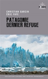 Patagonie dernier refuge [Poche]