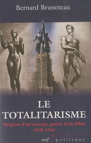 Le totalitarisme : Origines d'un concept, genèse d'un débat 1930-1942