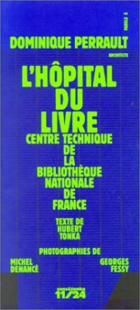 L'hôpital du livre. Centre technique de la bibliothèque nationale de France