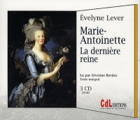 Marie Antoinette la Derniere Reine 3 CD