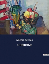 L'HÉROÏNE: .