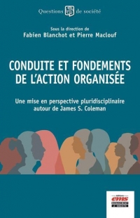 Conduite et fondements de l'action organisée: Une mise en perspective pluridisciplinaire autour de James Coleman