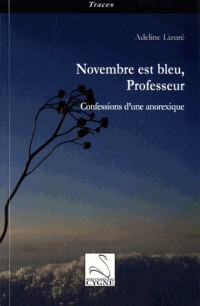 Novembre est bleu, professeur : Confessions d'une anorexique