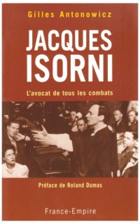 Jacques Isorni : L'avocat de tous les combats