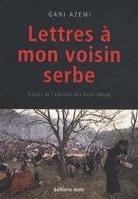 Lettres à mon voisin Serbe