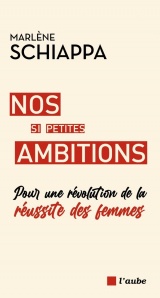 Nos si petites ambitions - Pour une révolution de la réussit