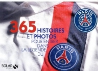 365 histoires et photos pour entrer dans la légende du PSG